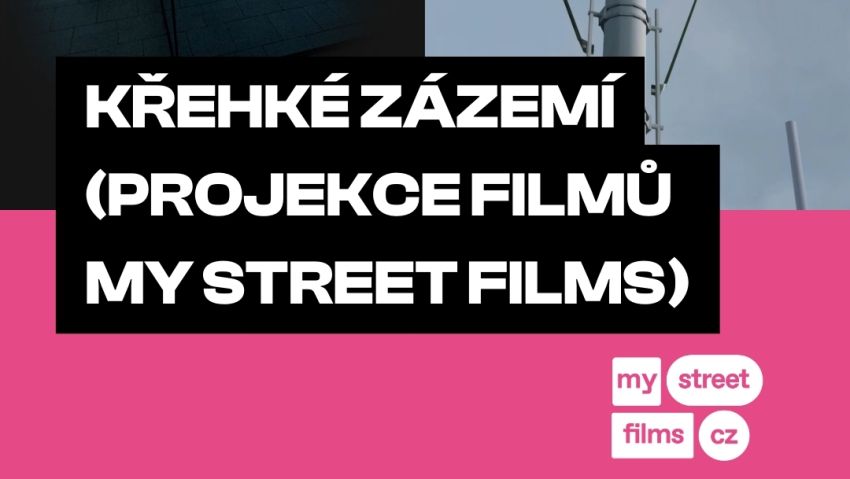 INN Brno: Křehké zázemí (projekce filmů My Street Films)